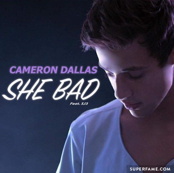 Cameron Dallas' single, "She Bad". 